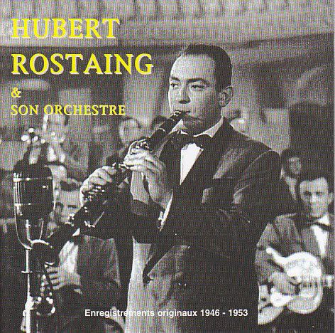 Hubert Rostaing Hubert ROSTAING et son Orchestre Hubert ROSTAING
