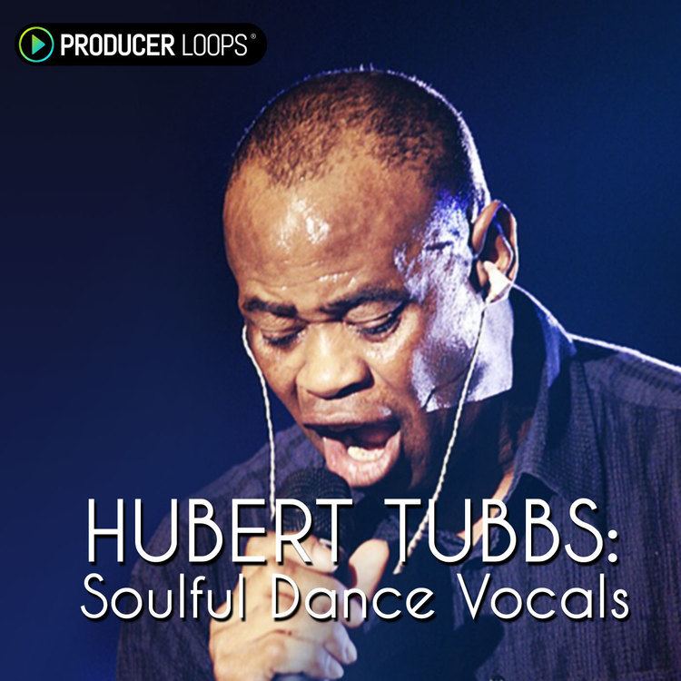 Hubert Tubbs Download Producer Loops Hubert Tubbs Soulful Dance Vocals