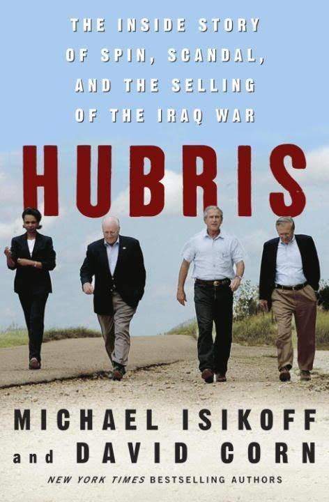 Hubris: The Inside Story of Spin, Scandal, and the Selling of the Iraq War t3gstaticcomimagesqtbnANd9GcTTBJs6lIzXtsJADY