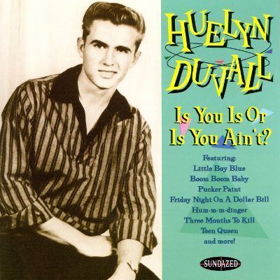 Huelyn Duvall Is You is or is You Ain39t Huelyn Duvall Songs