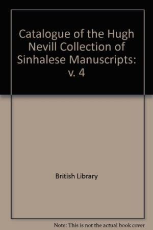 Hugh Nevill Catalogue Hugh Nevill Collection Sinhalese Manuscripts British