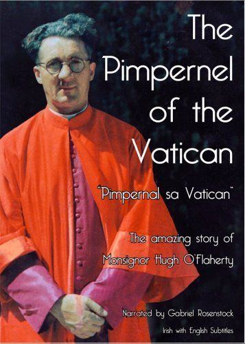 Hugh O'Flaherty O39Flaherty Hugh quotthe Scarlet Pimpernel of the Vaticanquot WW2