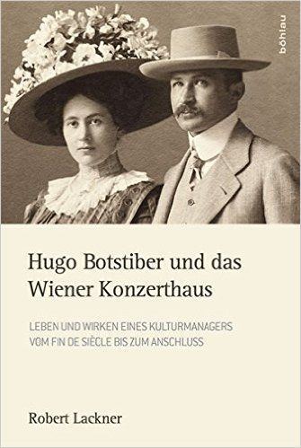 Hugo Botstiber Hugo Botstiber und das Wiener Konzerthaus Amazonde Robert Lackner