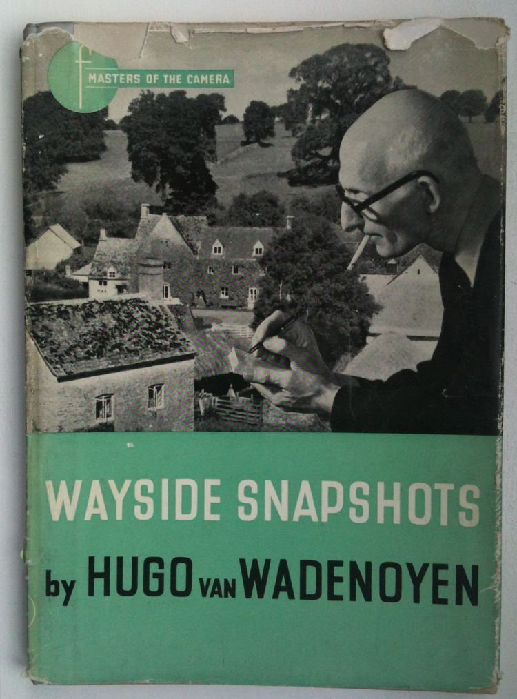 Hugo van Wadenoyen Wayside Snapshots by Hugo van Wadenoyen Francis Hodgson