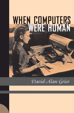 Human computer Grier DA When Computers Were Human eBook and Paperback