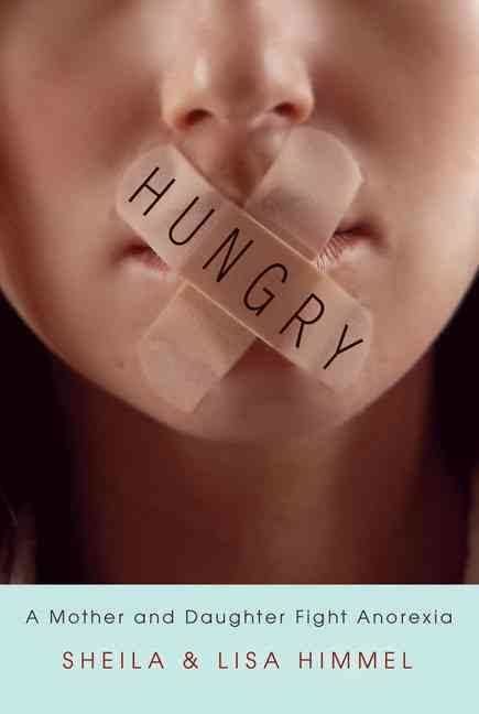 Hungry: A Mother and Daughter Fight Anorexia t0gstaticcomimagesqtbnANd9GcQg5zfd4kSjQt2uRE