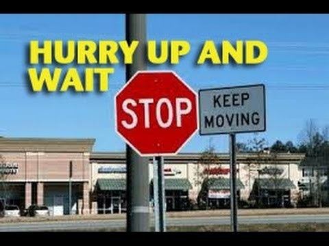 Hurry up and wait Hurry Up and Wait ETCG1 YouTube