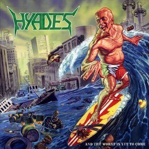Hyades (band) Hyades And the Worst Is Yet to Come Reviews Encyclopaedia