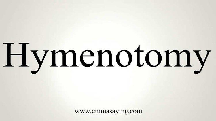 Hymenotomy How to Pronounce Hymenotomy YouTube