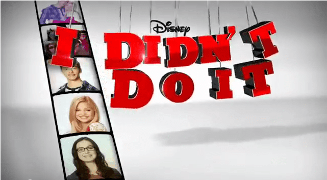 I Didn't Do It (TV series) Watch Now Disney39s New I Didn39t Do It Promo Video austinnorth55