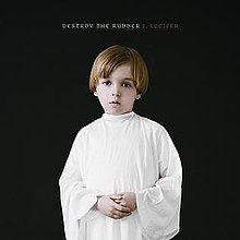 I, Lucifer (Destroy the Runner album) httpsuploadwikimediaorgwikipediaenthumb7