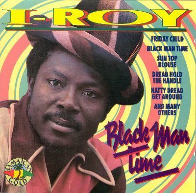 I-Roy Black Man Time IRoy Songs Reviews Credits AllMusic