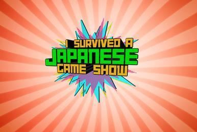 I Survived a Japanese Game Show I Survived a Japanese Game Show Wikipedia