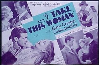 I Take This Woman (1931 film) I Take This nearly lost Woman Carole Co