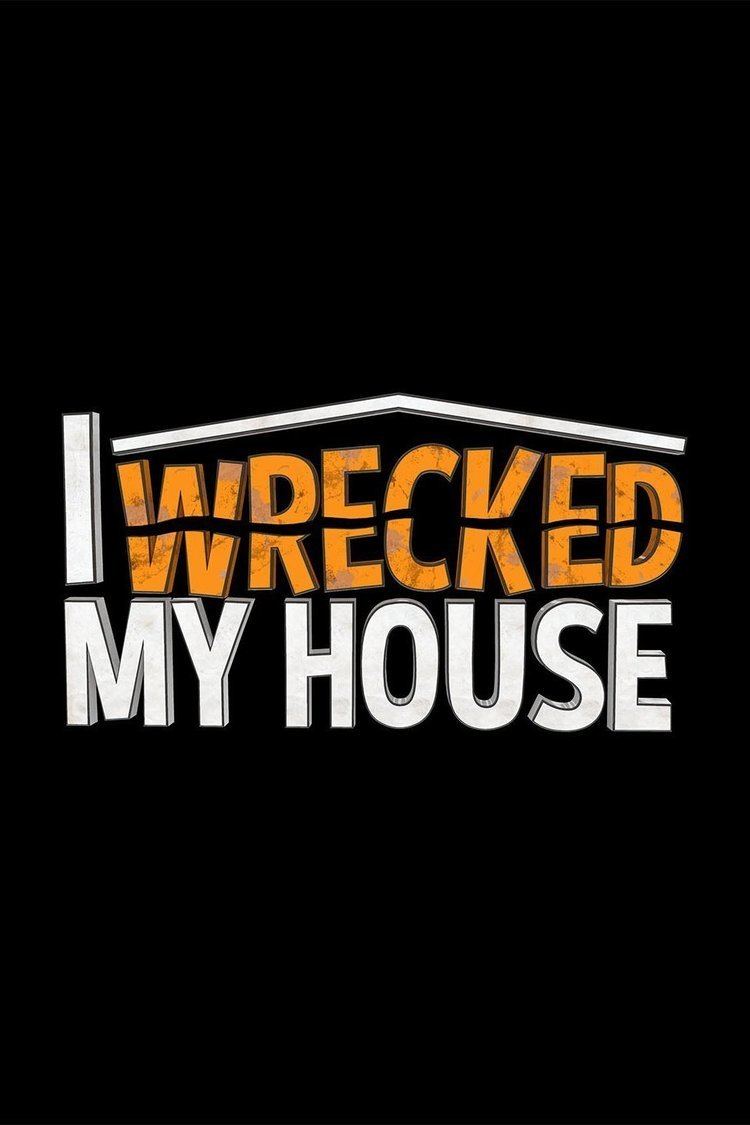 I Wrecked My House wwwgstaticcomtvthumbtvbanners10630908p10630