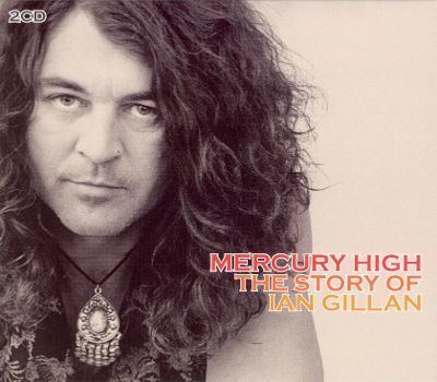 Ian Gillan Mercury High The Story of Ian Gillan Ian Gillan Songs