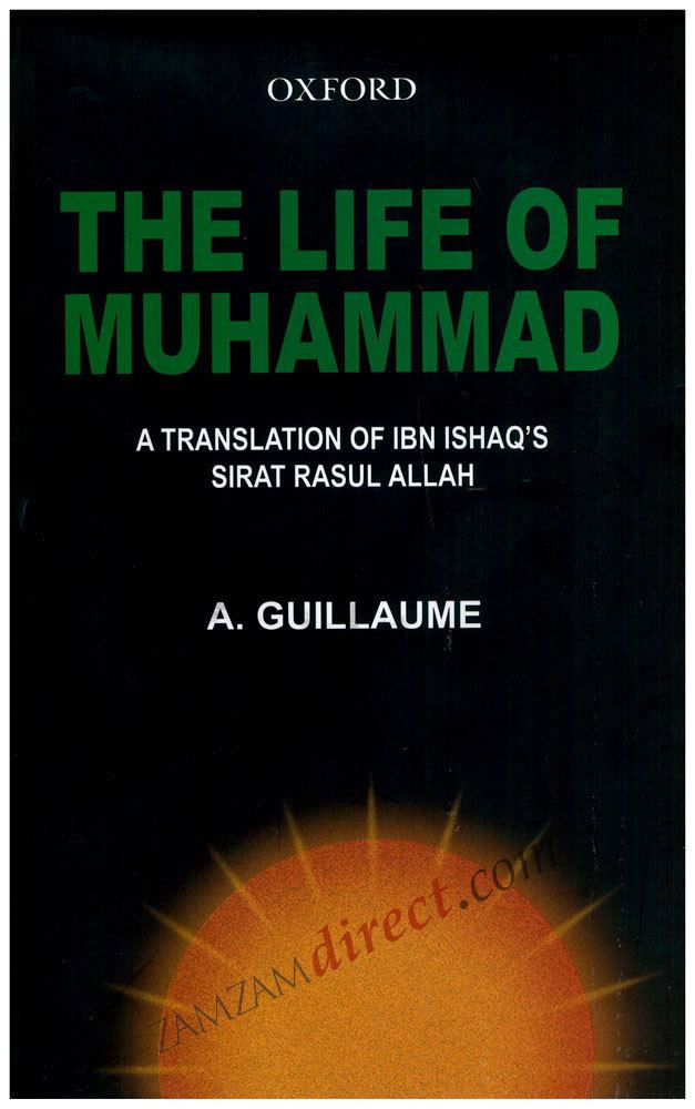 Ibn Ishaq The Life of Muhammad Sallallahu Alaihi Wasallam A Translation of