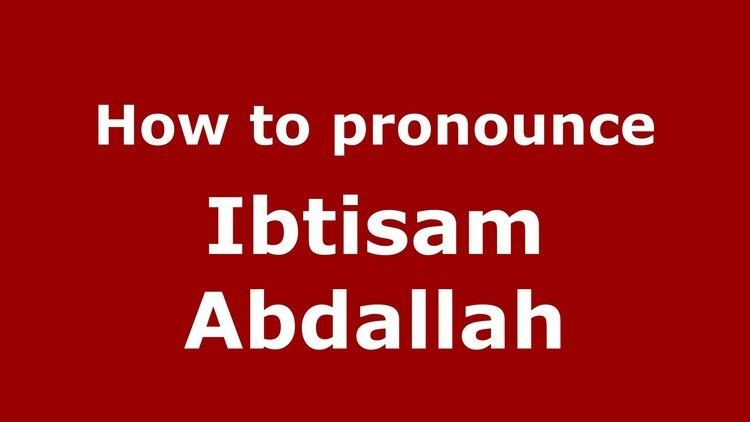 Ibtisam Abdallah How to pronounce Ibtisam Abdallah ArabicIraq PronounceNamescom