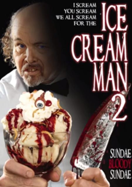 Ice Cream Man (film) Ice Cream Man 2 Sundae Bloody Sundae Looking to Get Kickstarted