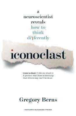 Iconoclast: A Neuroscientist Reveals How to Think Differently t0gstaticcomimagesqtbnANd9GcSUTBKgnpp12FYcH