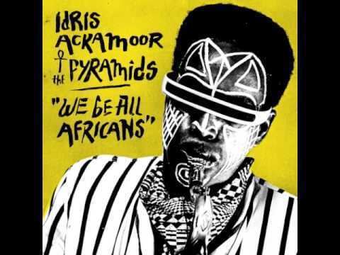 Idris Ackamoor Idris Ackamoor The Pyramids We Be All Africans YouTube