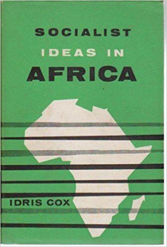 Idris Cox Socialist Ideas in Africa Idris Cox 9780853151616 Amazoncom Books