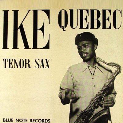 Ike Quebec Ike Quebec Artists Blue Note Records