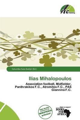 Ilias Mihalopoulos Booktopia Ilias Mihalopoulos by Columba Sara Evelyn 9786201932296