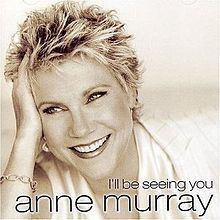 I'll Be Seeing You (Anne Murray album) httpsuploadwikimediaorgwikipediaenthumb8