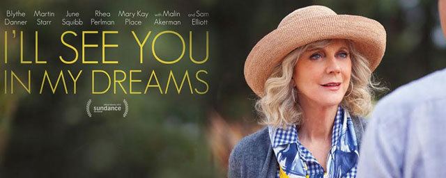 I'll See You in My Dreams (2015 film) Ill See You in My Dreams Movie Forums