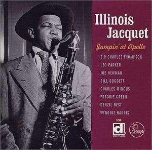 Illinois Jacquet Illinois Jacquet Jumpin at Apollo Amazoncom Music