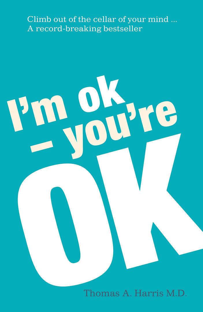 I'm OK – You're OK t0gstaticcomimagesqtbnANd9GcQ7gyuycUwVqbWNiw