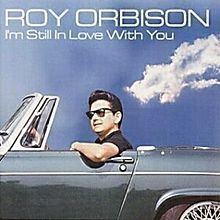 I'm Still in Love with You (Roy Orbison album) httpsuploadwikimediaorgwikipediaenthumbc