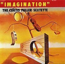 Imagination (Curtis Fuller album) httpsuploadwikimediaorgwikipediaenthumb0