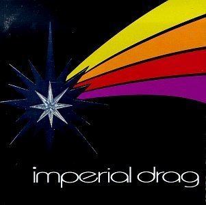 Imperial Drag Imperial Drag Imperial Drag Amazoncom Music