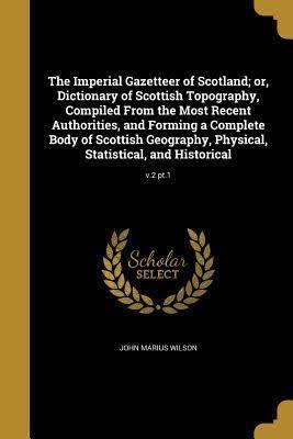 Imperial Gazetteer of Scotland t0gstaticcomimagesqtbnANd9GcQKtCTTl8bM8n8C8