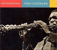Impressions (John Coltrane album) httpsuploadwikimediaorgwikipediaenthumb5