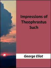 Impressions of Theophrastus Such t0gstaticcomimagesqtbnANd9GcTzV2pgD0d40S8H5o