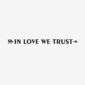 In Love We Trust IN LOVE WE TRUST on Vimeo