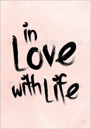 In Love with Life mbelle in love with life Poster Posterlounge