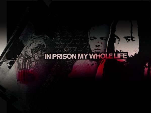 In Prison My Whole Life Independent Media Center wwwindymediaorg i