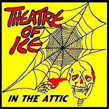 In the Attic (Theatre of Ice album) httpsuploadwikimediaorgwikipediaenthumb9