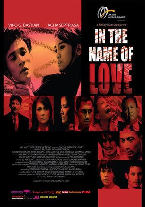 In the Name of Love (2008 film) In the Name of Love film Wikipedia bahasa Indonesia