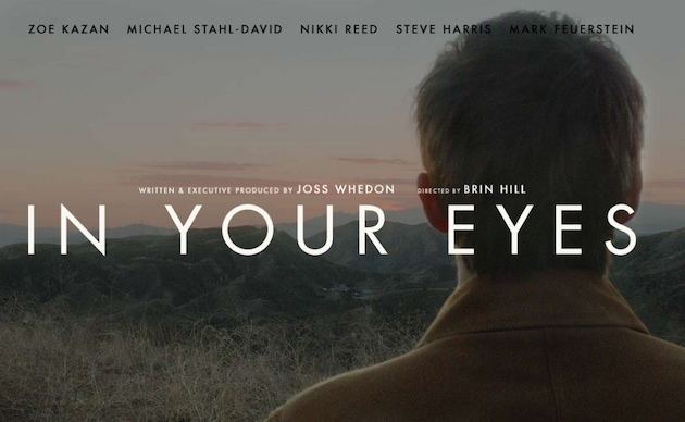 In Your Eyes (2014 film) In Your Eyes written by Joss Whedon Bluray Forum