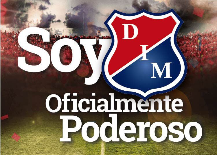 Independiente Medellín OFICIALMENTE PODEROSOS Deportivo Independiente Medellin