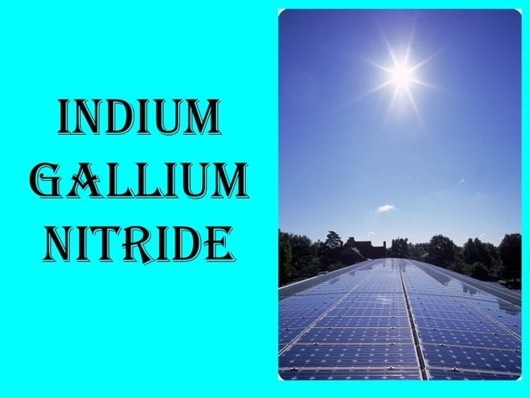 Indium gallium nitride Indium galliumnitride