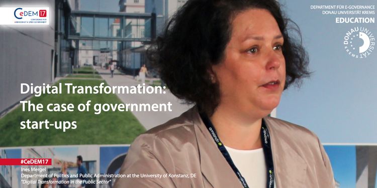 Ines Mergel Ines Mergel Digital Transformation The case of government start