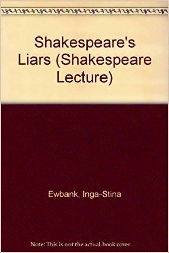 Inga-Stina Ewbank Shakespeares Liars Shakespeare Lecture IngaStina Ewbank