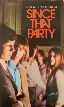 Inger Brattström Since That Party By Inger Brattstrm Lost Classics of Teen Lit