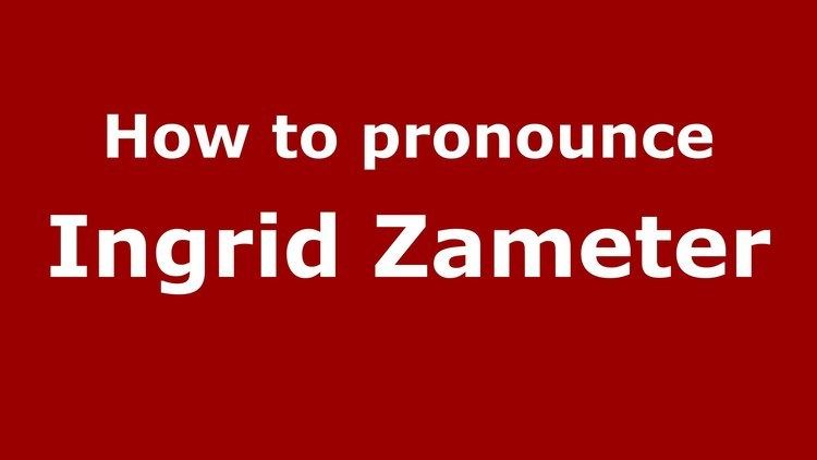 Ingrid Zameter How to pronounce Ingrid Zameter ItalianItaly PronounceNamescom